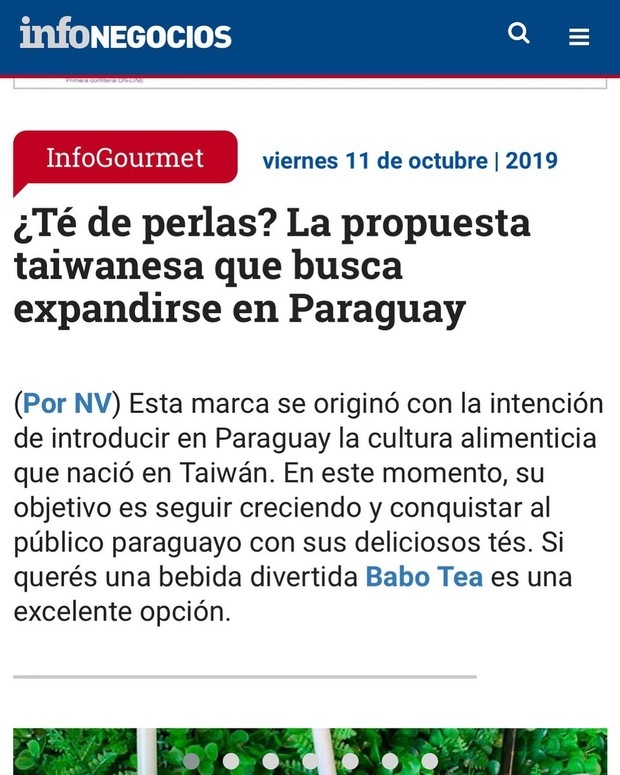 巴拉圭媒體「info negocios」日前以「珍珠奶茶？臺灣小吃在巴拉圭尋知音」為題，報導極具臺灣特色的手搖文化在國發展情況